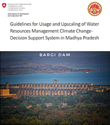 Guidelines for Usage and Upscaling of Water Resources Management Climate Change Decision Support System in Madhya Pradesh