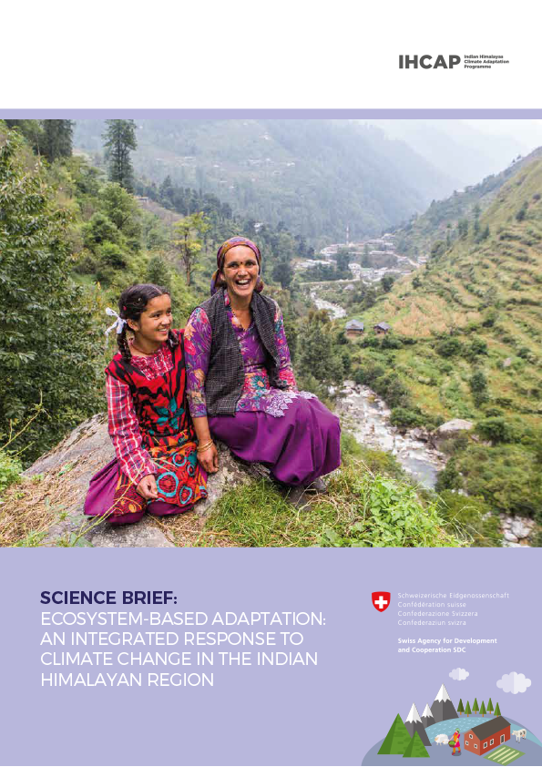 SCIENCE BRIEF:ECOSYSTEM-BASED ADAPTATION:
AN INTEGRATED RESPONSE TO CLIMATE CHANGE IN THE INDIAN HIMALAYAN REGION(2017)