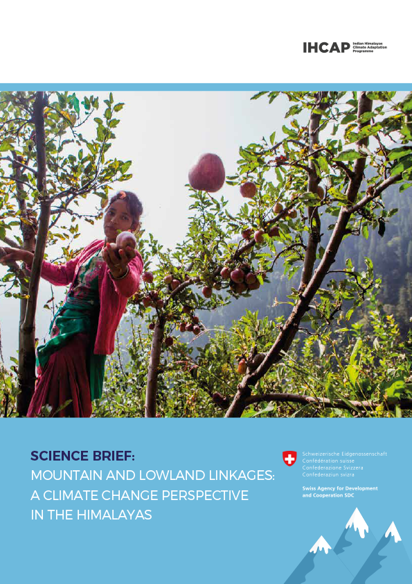 SCIENCE BRIEF:MOUNTAIN AND LOWLAND LINKAGES:
A CLIMATE CHANGE PERSPECTIVE IN THE HIMALAYAS(2017)